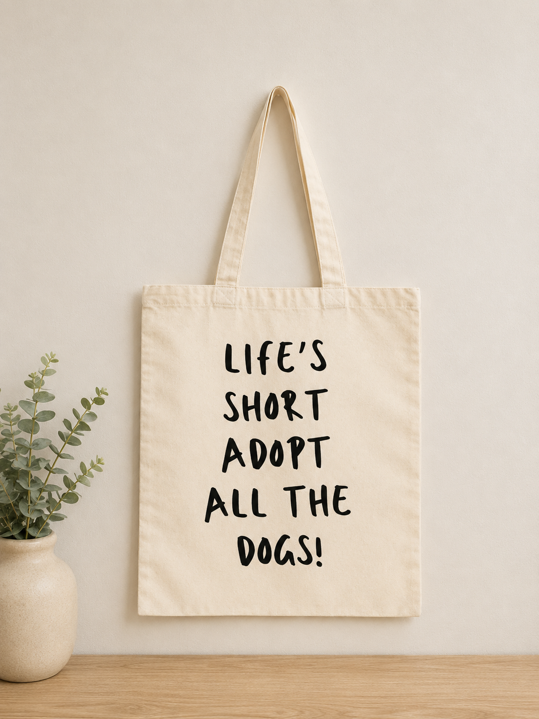 Adopt Don’t Shop Tote Bag | Life’s Short Adopt All the Dogs